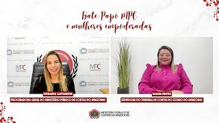 Bate-Papo MPC e mulheres empoderadas - Bate-papo com Najara Bentes