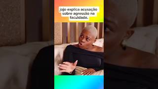 Jojo explica acusação sobre agressão na faculdade