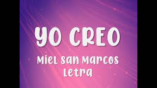 Yo Creo  /Miel San Marcos / Letra