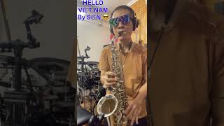 Hello Việt Nam - Sax cover 😎