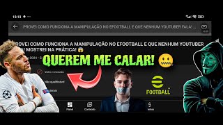 🛑 POLÊMICA! SOLICITARAM A RETIRADA DO MEU VÍDEO QUE MOSTRO A MANIPULAÇÃO DO EFOOTBALL NAS PARTIDAS!😱