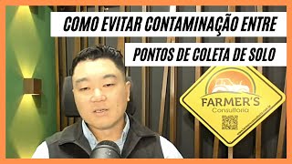 DICAS PARA EVITAR CONTAMINAÇÃO NOS PONTOS DE COLETA DE SOLO - Eng. Agrônomo Leonardo Kami - FARMER'S