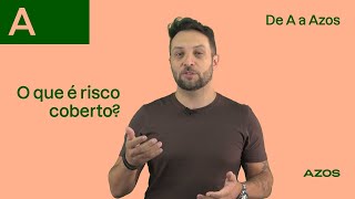 De A a Azos | O que é risco coberto?