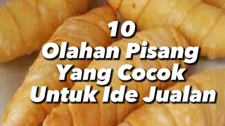 10 Olahan Pisang Yang Cocok Untuk Ide Jualan