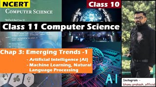 Chap 3 - Emerging Trends -1 | NCERT Class 11 Computer | AI, M/C Learning, Natural Language Proces.