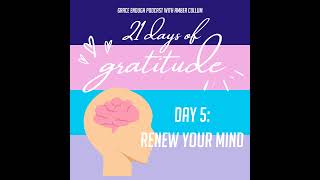 5/21 Days of Gratitude: Renew Your Mind