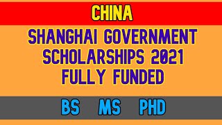 Shanghai Government Scholarships 2021 | Fully Funded