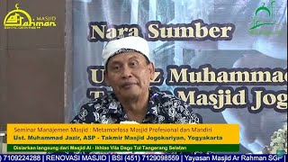 Seminar Manajemen Masjid Metamorfosa Masjid Profesional dan Mandiri bersama Ust. Muhammad Jazir, ASP