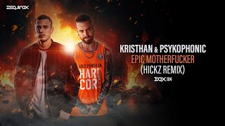 [DQX104] Kristhan & PsykoPhonic - Epic Motherfucker (Hickz Remix)