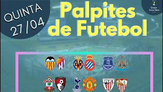 Não aposte antes de ver esse vídeo: MELHORES APOSTAS DE FUTEBOL PARA 27/04/2023 (QUINTA)!!