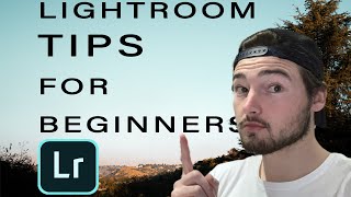 3 LIGHTROOM TIPS YOU SHOULD KNOW AS A BEGINNER | 2020 TUTORIAL