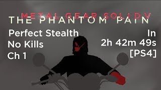 MGSV: TPP | Perfect Stealth, No Kills Speedrun | in 2h 42m 49s Ch 1 [PS4]