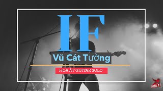 IF - Vũ Cát Tường | Hoà ất cover Guitar