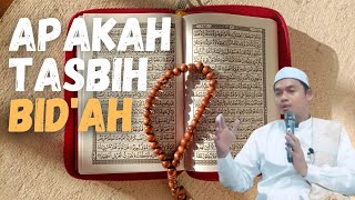 Apakah Tasbih Bid'ah | Buya Arrazy Hasyim MA