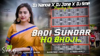 Badi Sundar Ho Bhoji Khorta Jhumur | Tapori Dnc Mix | DJ Nanda X DJ Jona X DJ Smp Production