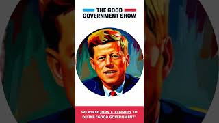 "JFK" Defines "Good Government"