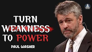 How to Turn Weakness Into POWER | Paul Washer