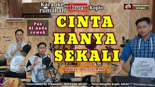 CINTA HANYA SEKALI Karaoke duet | Iyet Bustami | Dangdut koplo | Karaoke rumahan