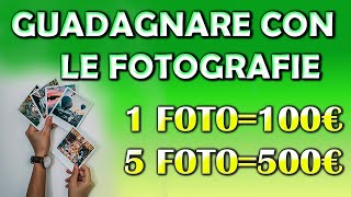 COME GUADAGNARE 500€ CON LE FOTOGRAFIE