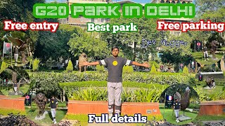 G20 Park in Delhi | Best Park | Full information | Free entry | Free parking 🅿️ | Dev vlogger |