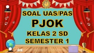 SOAL UAS/ PAS KELAS 2 PJOK SEMESTER 1 DAN KUNCI JAWABAN