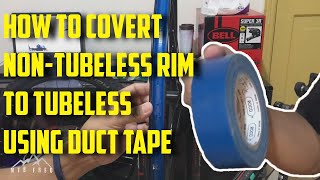 HOW TO CONVERT NON-TUBELESS RIM TO TUBELESS USING DUCT TAPE