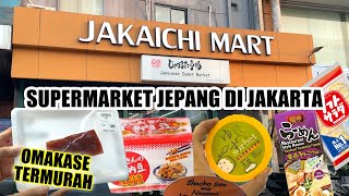 OMAKASE Termurah di Jakarta, Supermarket Jepang JAKAICHI Review