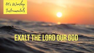 Worship Piano - Exalt the Lord our God