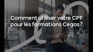 Comment utiliser votre CPF pour financer sa formation Cegos