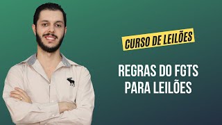 Aula 3.3 - Regras do FGTS para Leilões [CURSO PREMIUM DE LEILÃO DE IMÓVEIS]