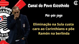 Eliminação na Sulamericana custa caro ao Corinthians e põe Ramón na berlinda