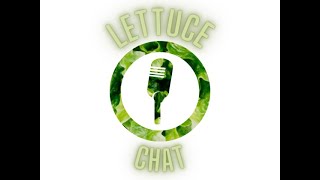 Lettuce Chat: It's all about connection (episode 4)