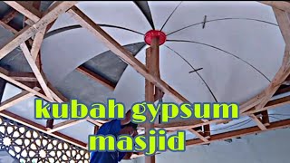 @cara pemasangan kubah plafon gypsum masjid