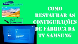 Como voltar a tv Samsung  as configurações iniciais de fabrica