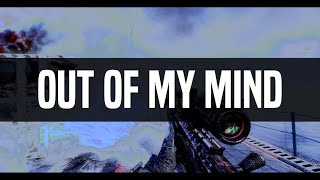 OUT OF MY MIND (Clips in desc) .