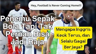 Katanya Penemu Sepak Bola, Tapi Inggris Kok Keok Mulu? Berikut Faktor Penyebabnya! #england