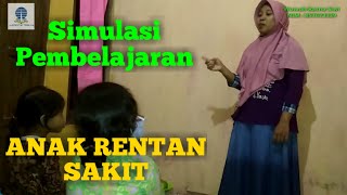 Simulasi Penanganan anak _ Rentan Sakit