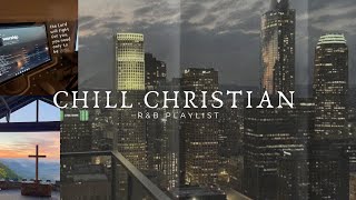 Chill Christian R&B Playlist Vol. 2