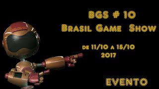 BGS #10 (Brasil Game Show) 11-15 out. 2017 | EVENTO