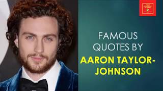 Famous Quotes By Aaron Taylor Johnson || Lieutenant Ford in Godzilla || English actor