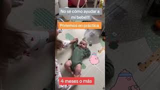 Nosé como ayudar a mí bebé? 4 meses o + #bebe #tummytime  #estimulaciontemprana #crianzarespetuosa