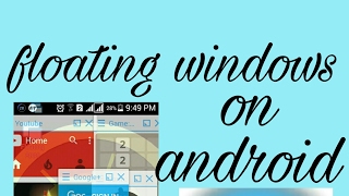 Floating windows feature for android no root