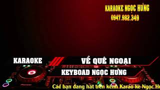 KARAOKE VỀ QUÊ NGOẠI REMIX TONE NAM CỰC HAY, DỄ HÁT, BEATCHUẨN MỚI NHẤT 2021  mp4