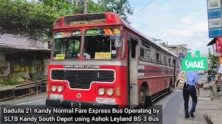 Badulla 21 Kandy Express Bus Operating by SLTB Kandy South Depot using Ashok Leyland BS-3 Bus