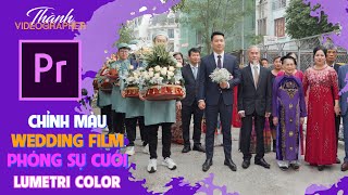 Cách chỉnh màu video Wedding/ Phóng sự cưới | Xử lý màu khi gặp ánh sáng xấu | Wedding Color Grading