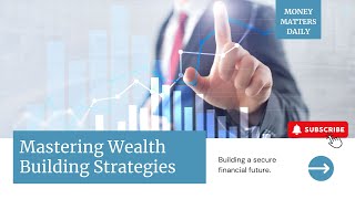 "Navigating the Path to Wealth Building: Strategies, Tips & Pitfalls