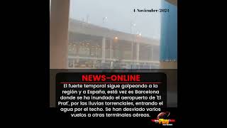 #NewsOnline📰 - #España🇪🇸 ▶️ En Barcelona se ha inundado el aeropuerto de 'El Prat'.