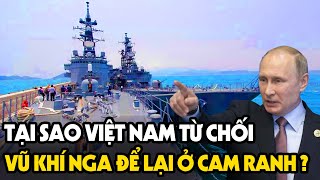 Tại Sao Việt Nam TỪ CHỐI Vũ Khí Nga Cho Ở Cam Ranh?