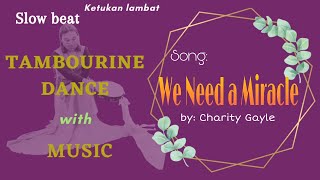 Tambourine Dance with Music | Lagu: We Need a Miracle