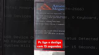 Computador liga e desliga com 15 segundos #pc #pcgamer #computador